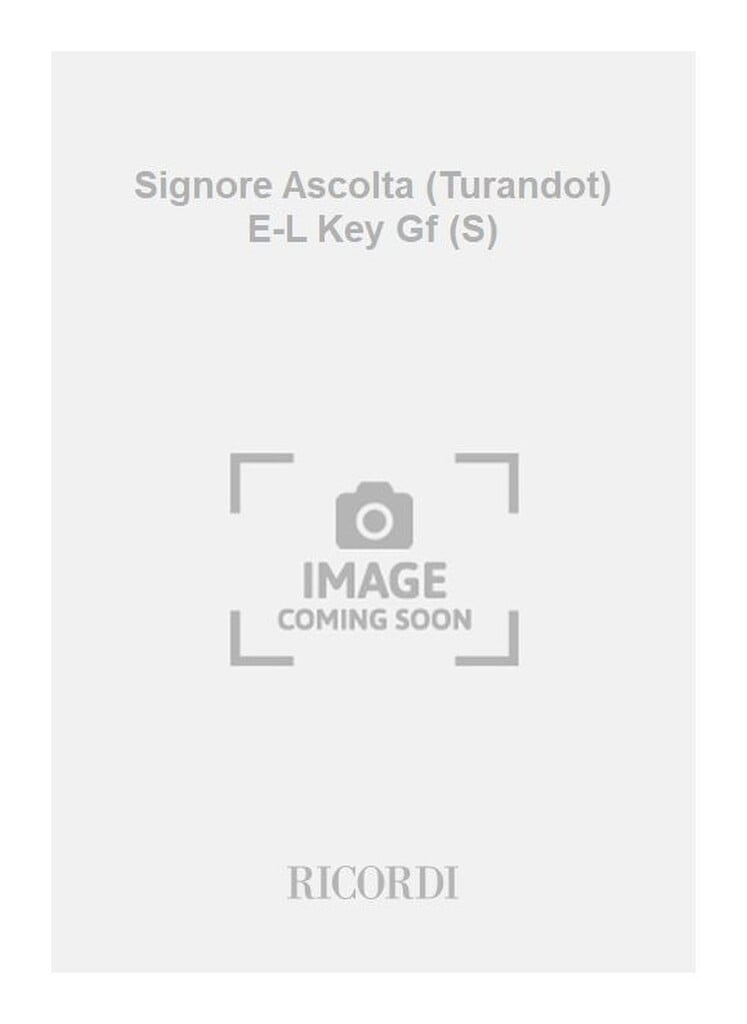 Signore Ascolta (Turandot) E-L Key Gf (S)